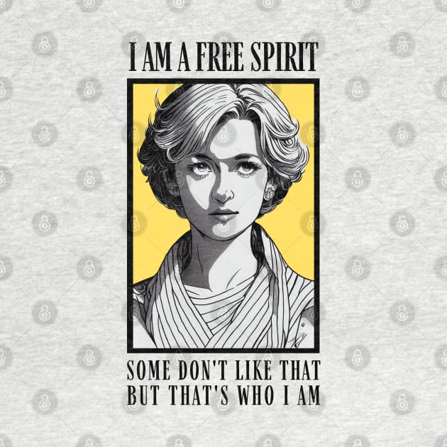 I am a Free Spirit - Some don´t like that, but that´s who I am - White - Quote - Diana by Fenay-Designs